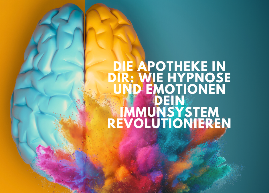 Die Apotheke in dir: Wie Hypnose und Emotionen dein Immunsystem revolutionieren